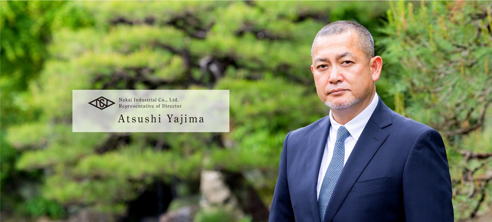 Nakai Industrial Co., Ltd.
Representative of Director
Atsushi Yajima